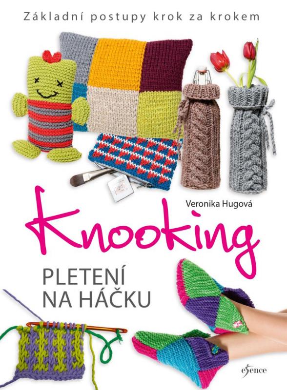 Kniha: Knooking – pletení na háčku. Základní postupy krok za krokem - Hugová Veronika