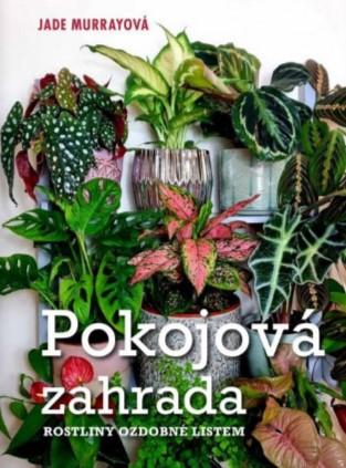 Kniha: Pokojová zahrada - Jade Murrayová