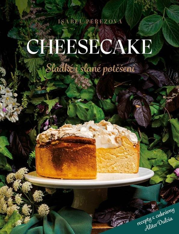 Kniha: Cheesecake: Sladké i slané potěšení - Pérezová Isabel