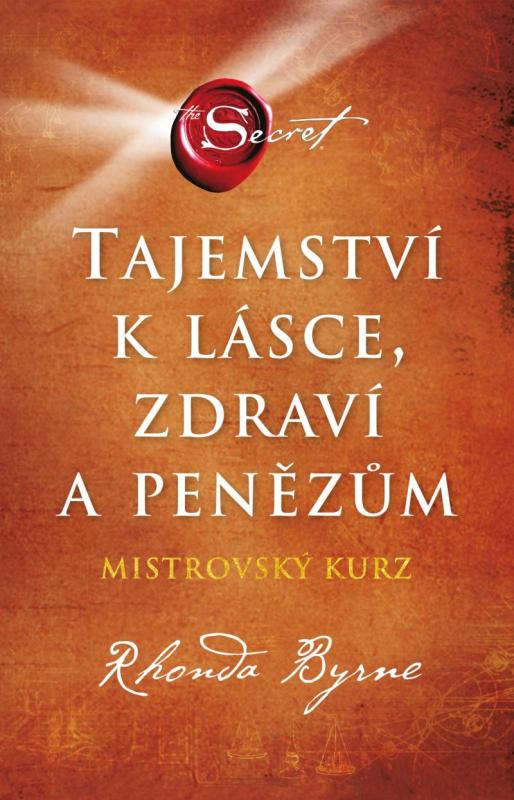 Kniha: Tajemství k lásce, zdraví a penězům - Byrne Rhonda