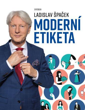 Kniha: Moderní etiketa: To nejdůležitější - Špaček Ladislav