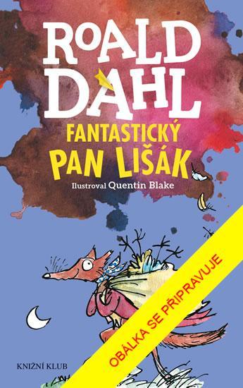 Kniha: Fantastický pan Lišák - Dahl Roald