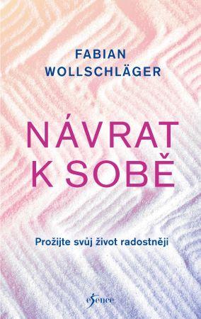 Kniha: Návrat k sobě - Wollschläger Fabian