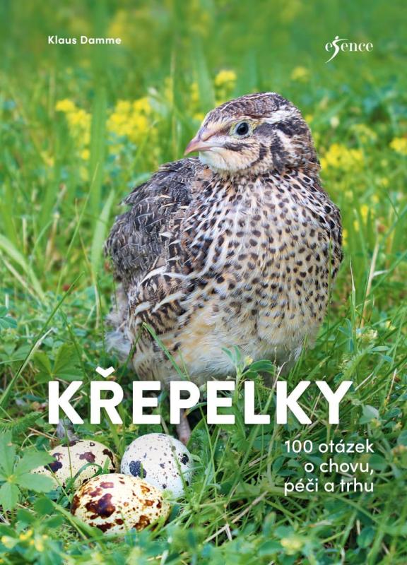 Kniha: Křepelky - 100 otázek o plemenech, chovu, marketingu - Damme Klaus