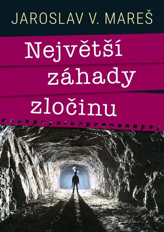 Kniha: Největší záhady zločinu - Mareš Jaroslav V.