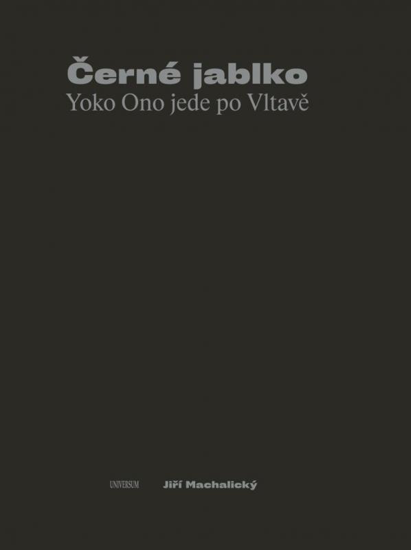 Kniha: Černé jablko - Yoko Ono jede po Vltavě - Machalický Jiří
