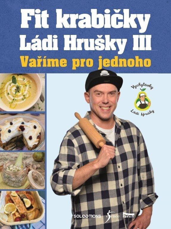 Kniha: Fit krabičky Ládi Hrušky III - Vaříme pro jednoho - Hruška Ladislav