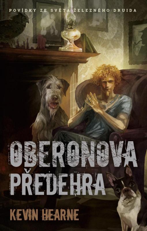 Kniha: Oberonova předehra - sbírka povídek - Hearne Kevin