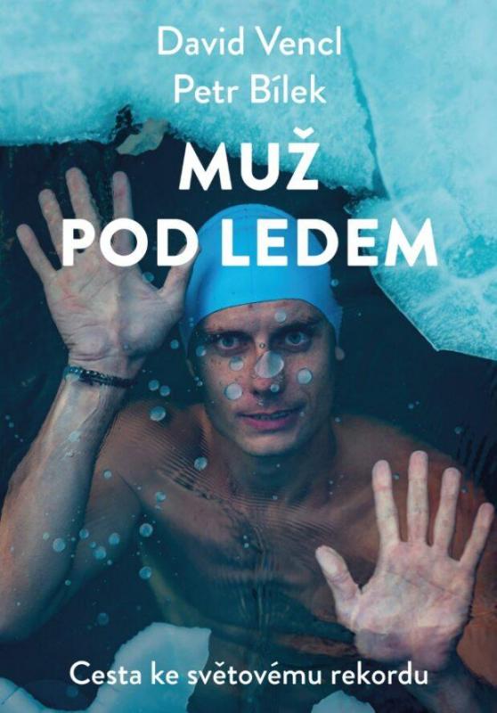 Kniha: Muž pod ledem - Vencl, Petr Bílek David