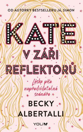 Kniha: Kate v záři reflektorů - Becky Albertalli