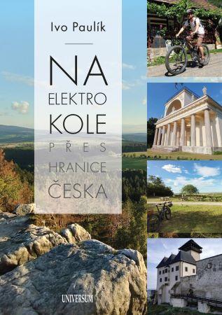 Kniha: Na elektrokolech přes hranice Česka - Paulík Ivo