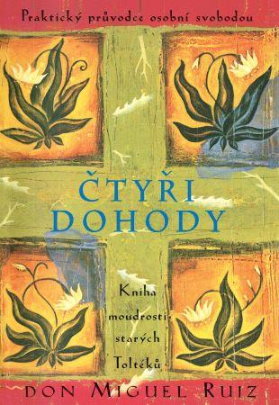 Kniha: Čtyři dohody - Kniha moudrosti starých Toltéků - Don Miguel Ruiz