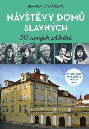 Kniha: Návštěvy domů slavných - 50 nových příběhů - Kovaříková Blanka