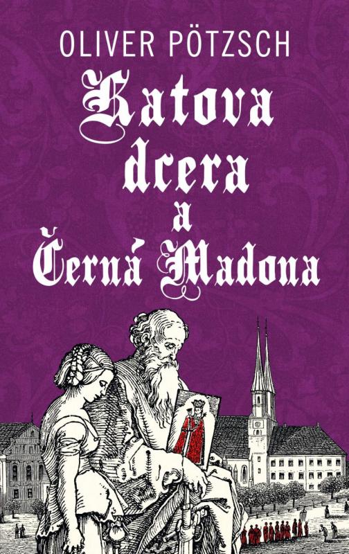 Kniha: Katova dcera a Černá Madona - Pötzsch Oliver