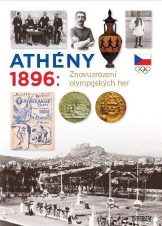 Kniha: Athény 1896: Znovuzrození olympijských her - Zdeněk Škoda