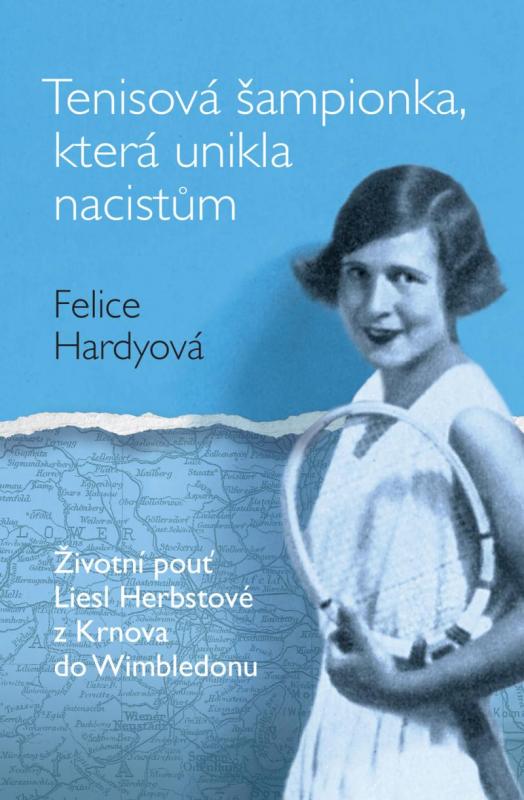 Kniha: Tenisová šampionka, která unikla nacistům - Hardyová Felice