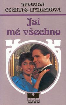 Kniha: Jsi mé všechno - Hedwiga Courths-Mahlerová