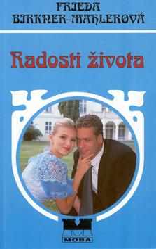 Kniha: Radosti života - Frieda Mahlerová-Birkner