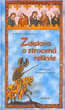 Kniha: Zdislava a ztracená relikvie - Vondruška Vlastimil