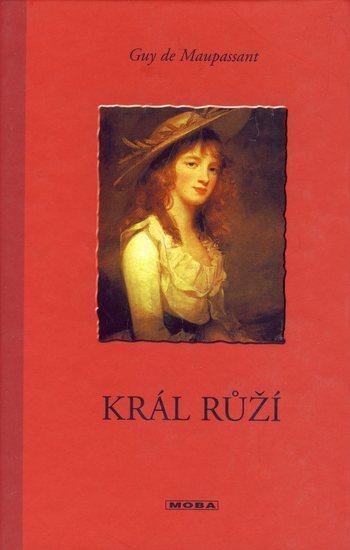 Kniha: Král růží - Guy de Maupassant