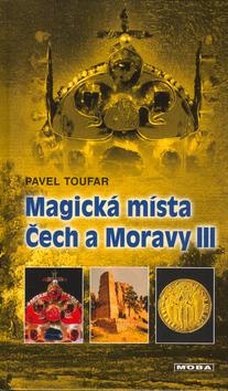 Kniha: Magická místa Čech a Moravy III - Toufar Pavel