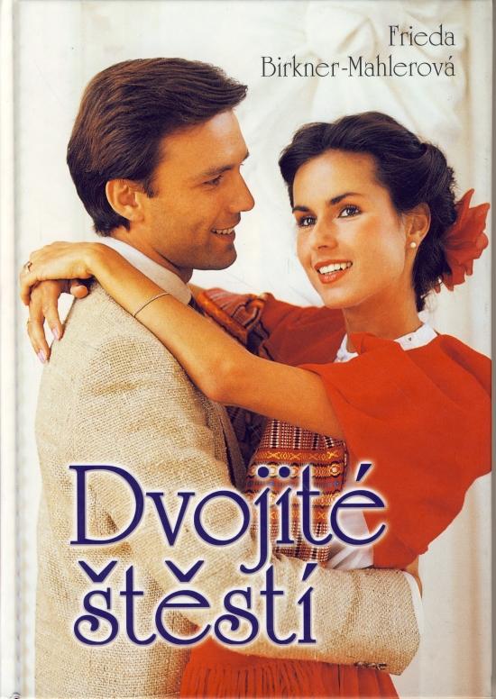 Kniha: Dvojité štěstí - Birkner-Mahlerová Frieda