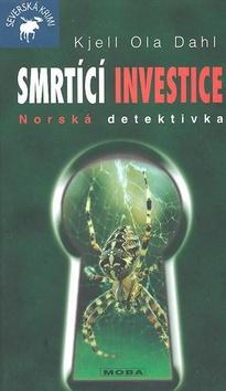 Kniha: Smrtící investice - Kjell Ola Dahl
