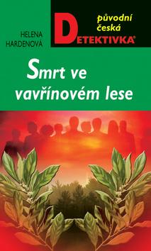 Kniha: Smrt ve vavřínovém lese - Helena Hardenová
