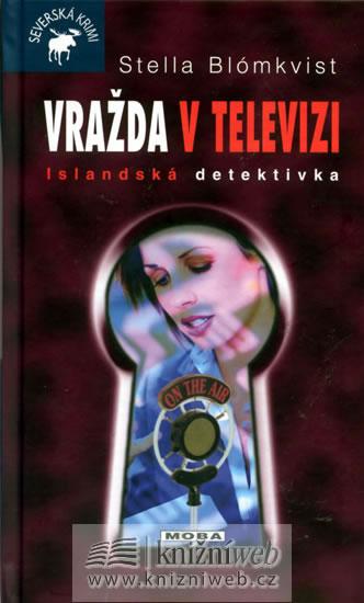 Kniha: Vražda v televizi - Islandská detektivka - Blómkvist Stella