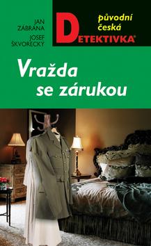 Kniha: Vražda se zárukou - Jan Zábrana; Josef Škvorecký