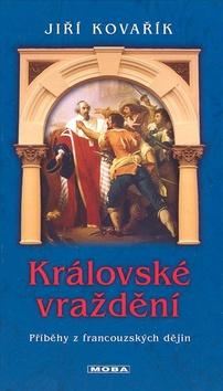 Kniha: Královské vraždění - Jiří Kovařík