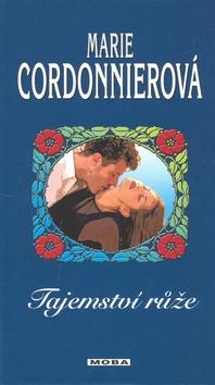 Kniha: Tajemství růže - Cordonnierová Marie