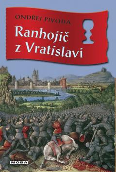 Kniha: Ranhojič z Vratislavi - Ondřej Pivoda