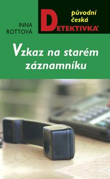 Kniha: Vzkaz na starém záznamníku - Inna Rottová