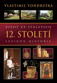 Kniha: Život ve staletích 12. století - Vlastimil Vondruška