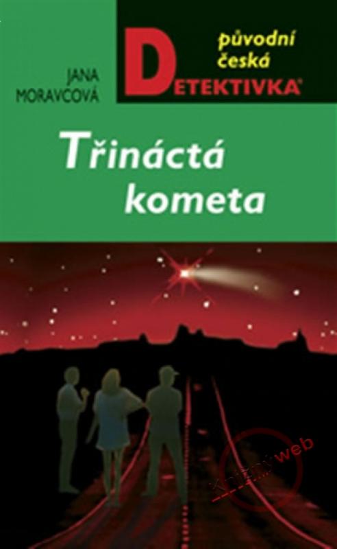 Kniha: Třináctá kometa - Moravcová Jana