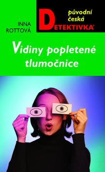 Kniha: Vidiny popletené tlumočnice - Inna Rottová