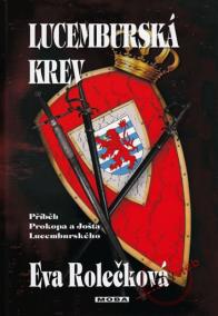 Lucemburská krev - Příběh Prokopa a Jošta Lucemburského