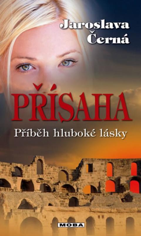 Kniha: Přísaha - Příběh hluboké lásky - Černá Jaroslava
