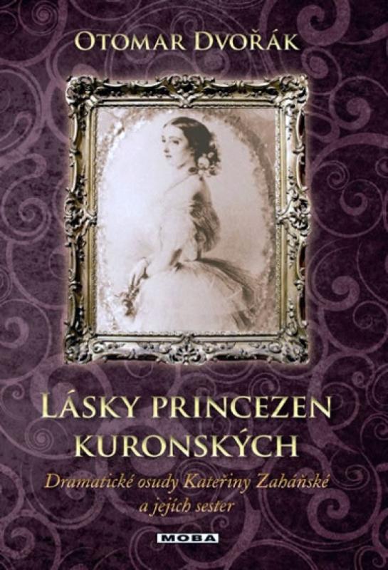 Kniha: Lásky princezen kuronských - Dvořák Otomar