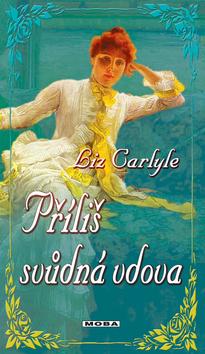 Kniha: Příliš svůdná vdova - Liz Carlyle