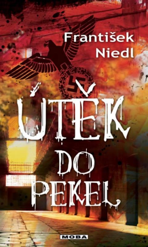 Kniha: Útěk do pekel - Niedl František