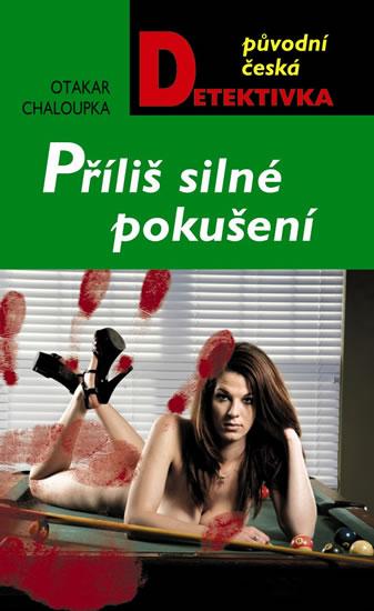 Kniha: Příliš silné pokušení - Chaloupka Otakar
