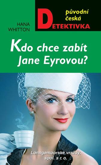 Kniha: Kdo chce zabít Jane Eyrovou? - Whitton Hana