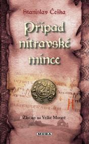 Případ nitravské mince - Zločiny na Velké Moravě