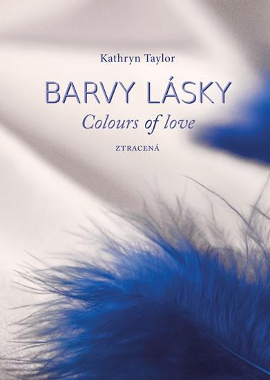 Kniha: Barvy lásky / Colours of love 3 - Ztracená - Taylor Kathryn