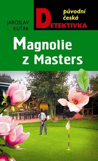 Kniha: Magnolie z Masters - Kuťák Jaroslav