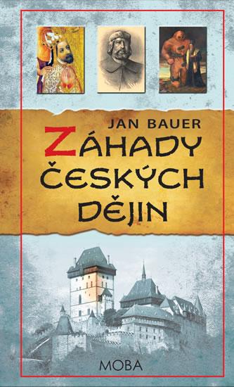 Kniha: Záhady českých dějin - 4. vydání - Bauer Jan