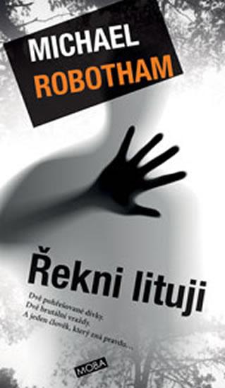 Kniha: Řekni lituji - Robotham Michael