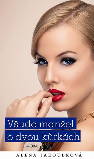Kniha: Všude manžel o dvou kůrkách - Jakoubková Alena